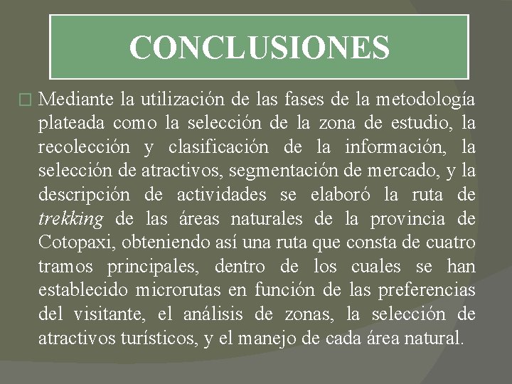 CONCLUSIONES � Mediante la utilización de las fases de la metodología plateada como la CONCLUSIONES � Mediante la utilización de las fases de la metodología plateada como la