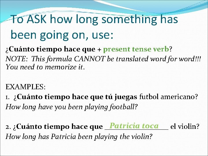 To ASK how long something has been going on, use: ¿Cuánto tiempo hace que To ASK how long something has been going on, use: ¿Cuánto tiempo hace que