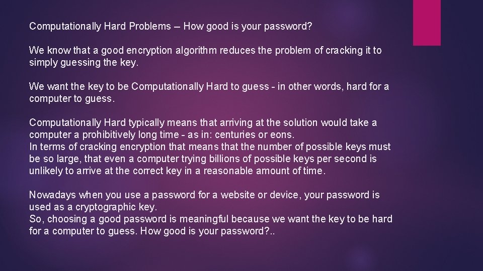 Computationally Hard Problems -- How good is your password? We know that a good