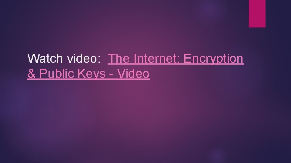 Watch video: The Internet: Encryption & Public Keys - Video 