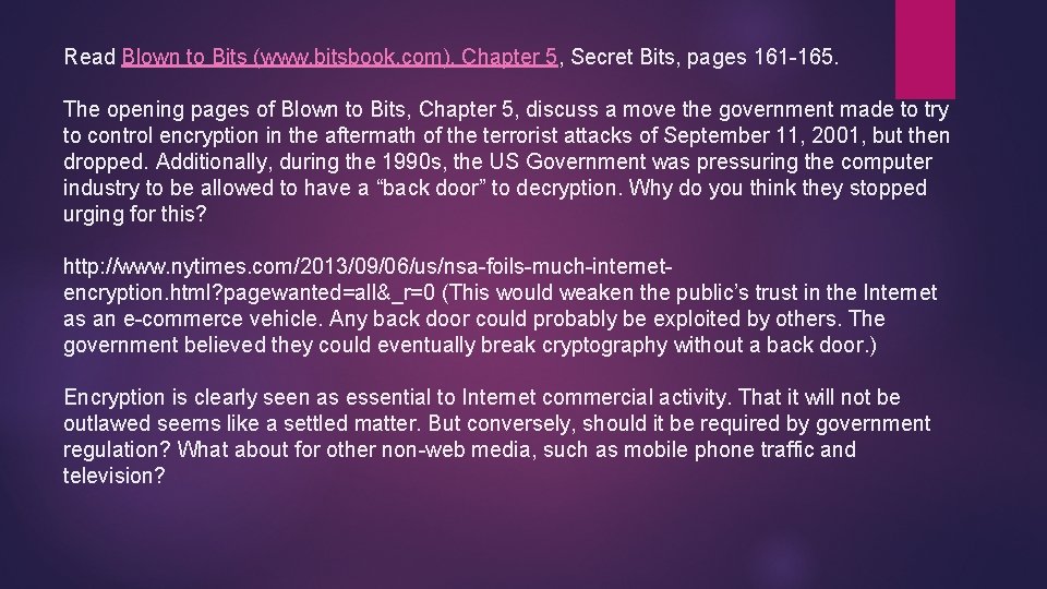 Read Blown to Bits (www. bitsbook. com), Chapter 5, Secret Bits, pages 161 -165.