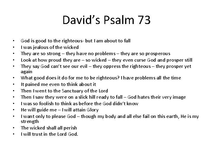 David’s Psalm 73 • • • • God is good to the righteous- but