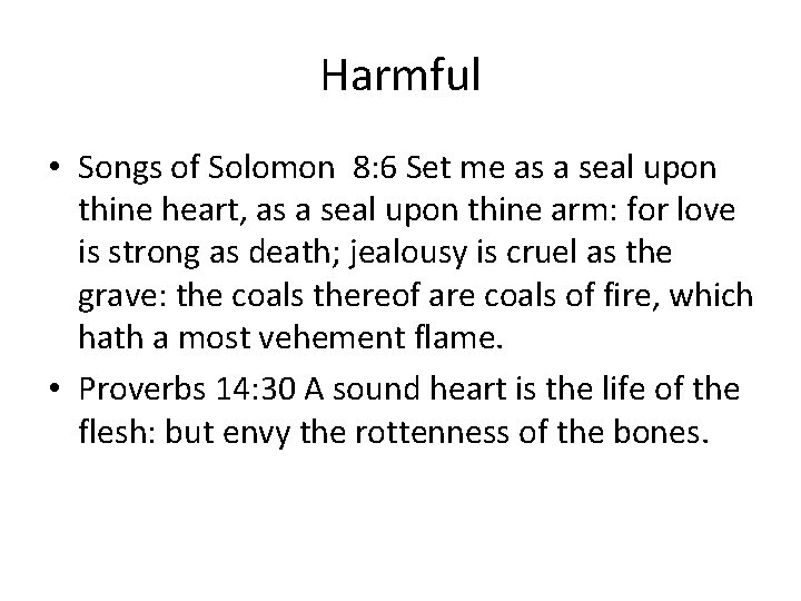 Harmful • Songs of Solomon 8: 6 Set me as a seal upon thine
