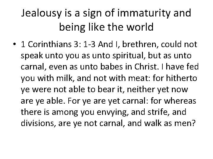 Jealousy is a sign of immaturity and being like the world • 1 Corinthians