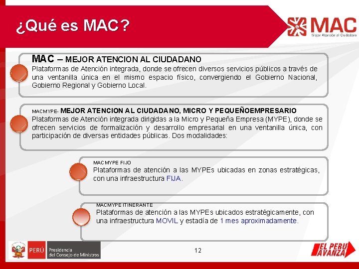 ¿Qué es MAC? MAC – MEJOR ATENCION AL CIUDADANO Plataformas de Atención integrada, donde ¿Qué es MAC? MAC – MEJOR ATENCION AL CIUDADANO Plataformas de Atención integrada, donde