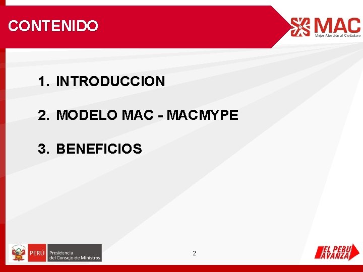 CONTENIDO 1. INTRODUCCION 2. MODELO MAC - MACMYPE 3. BENEFICIOS 2 CONTENIDO 1. INTRODUCCION 2. MODELO MAC - MACMYPE 3. BENEFICIOS 2