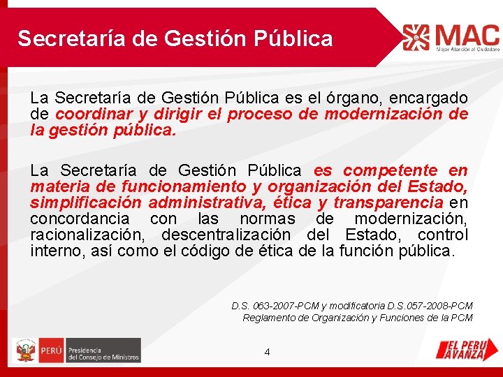 Secretaría de Gestión Pública La Secretaría de Gestión Pública es el órgano, encargado de Secretaría de Gestión Pública La Secretaría de Gestión Pública es el órgano, encargado de
