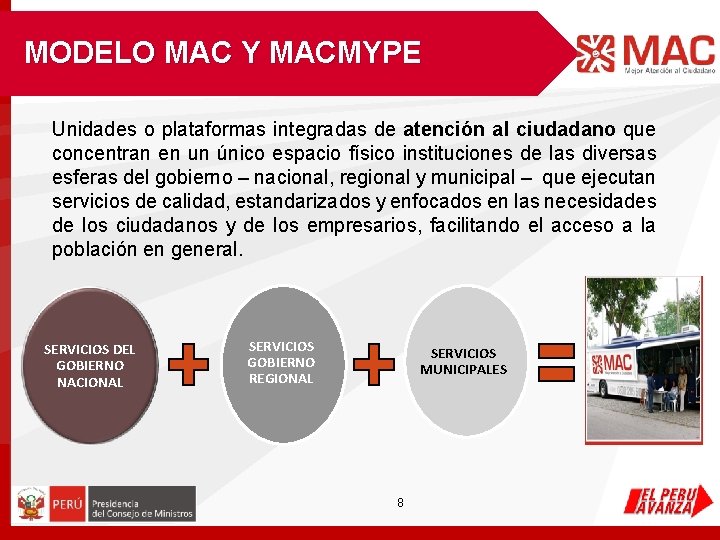 MODELO MAC Y MACMYPE Unidades o plataformas integradas de atención al ciudadano que concentran MODELO MAC Y MACMYPE Unidades o plataformas integradas de atención al ciudadano que concentran