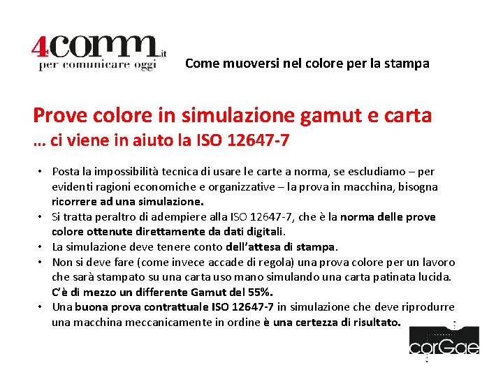 Come muoversi nel colore per la stampa Prove colore in simulazione gamut e carta