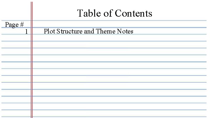 Table of Contents Page # 1 Plot Structure and Theme Notes 