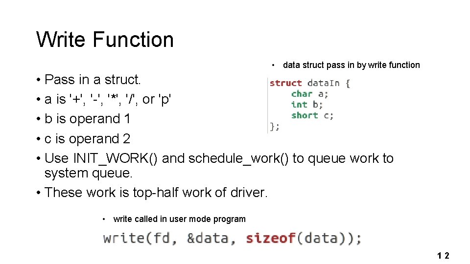 Write Function • data struct pass in by write function • Pass in a