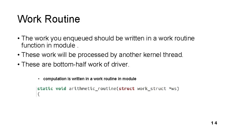 Work Routine • The work you enqueued should be written in a work routine