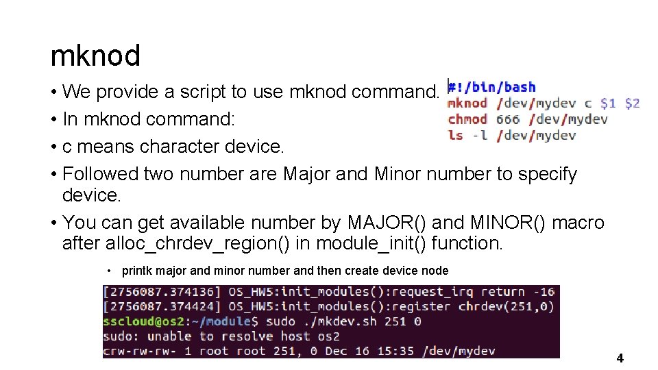 mknod • We provide a script to use mknod command. • In mknod command: