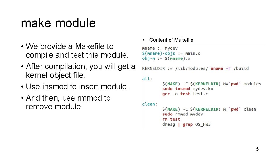 make module • We provide a Makefile to compile and test this module. •