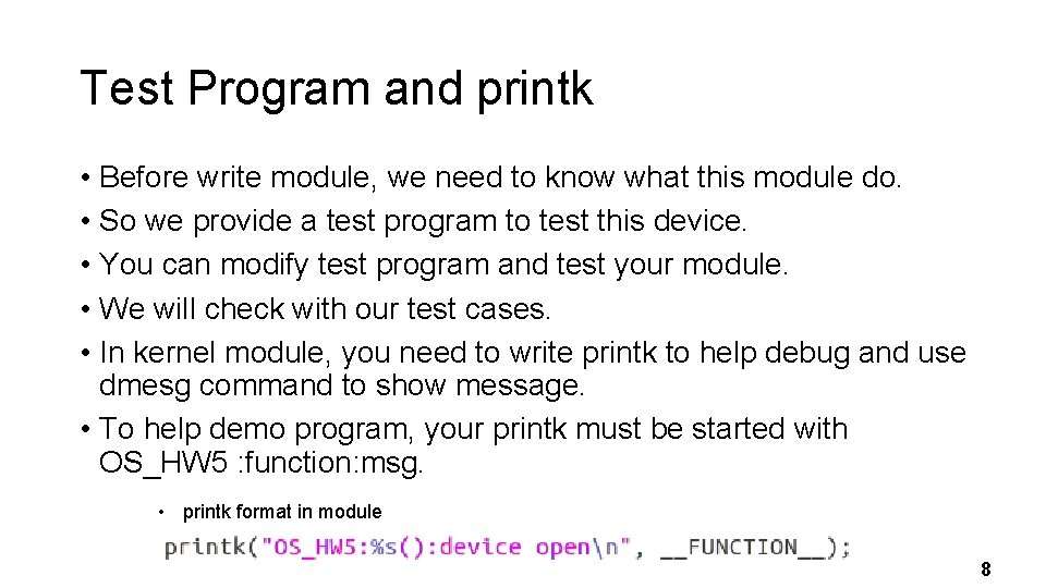 Test Program and printk • Before write module, we need to know what this