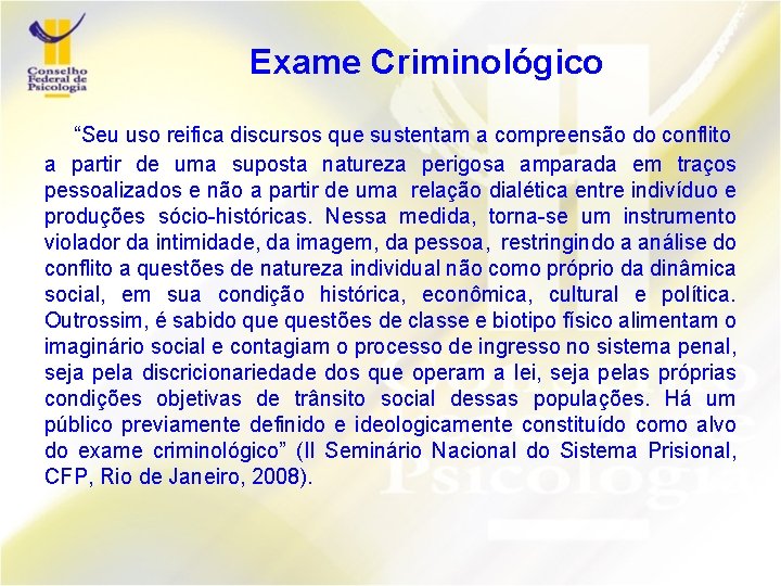 Exame Criminológico “Seu uso reifica discursos que sustentam a compreensão do conflito a partir