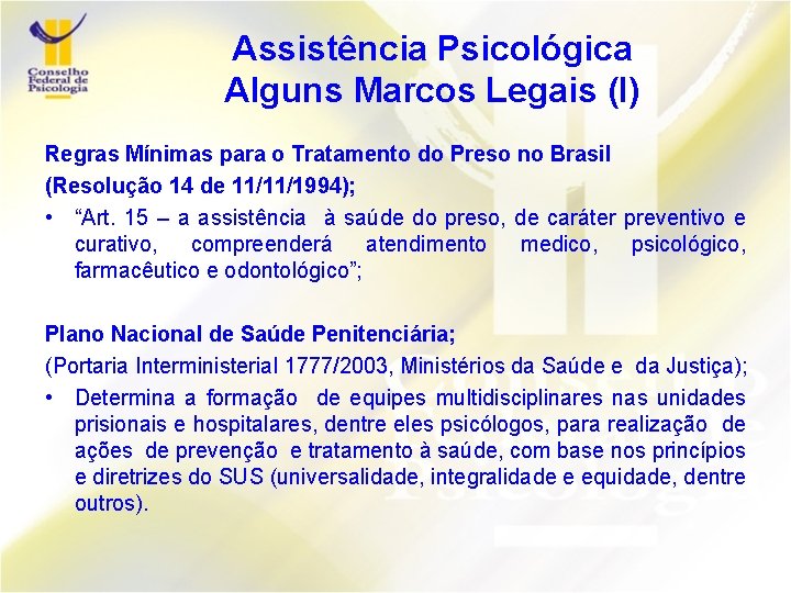 Assistência Psicológica Alguns Marcos Legais (I) Regras Mínimas para o Tratamento do Preso no