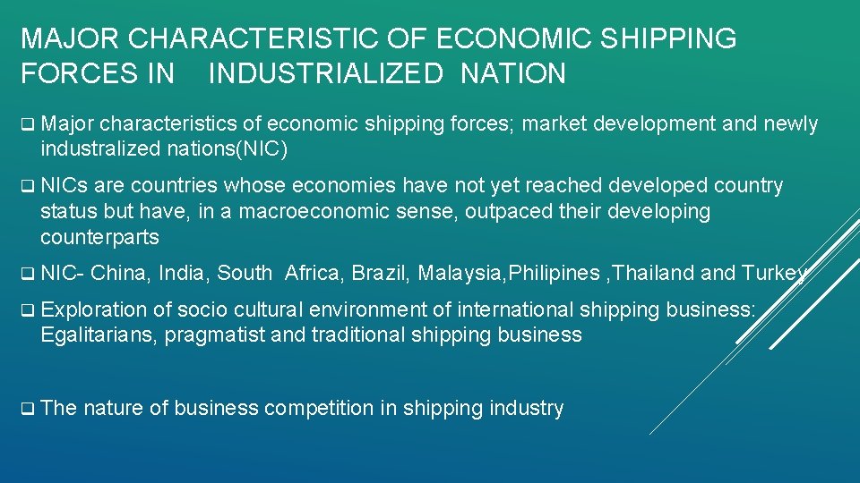MAJOR CHARACTERISTIC OF ECONOMIC SHIPPING FORCES IN INDUSTRIALIZED NATION q Major characteristics of economic