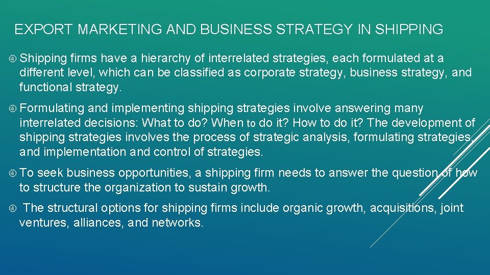 EXPORT MARKETING AND BUSINESS STRATEGY IN SHIPPING Shipping firms have a hierarchy of interrelated