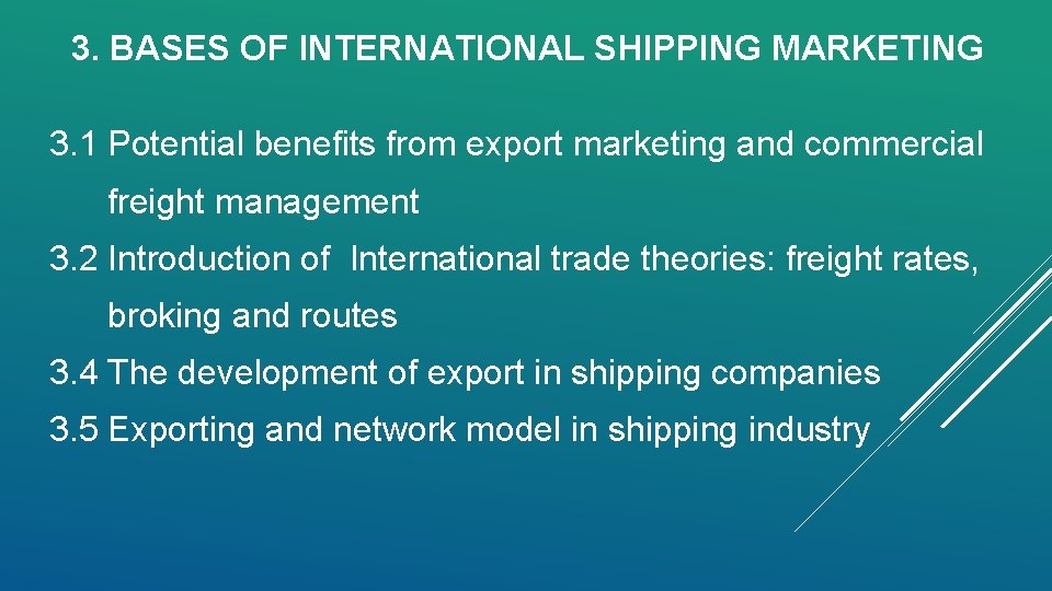 3. BASES OF INTERNATIONAL SHIPPING MARKETING 3. 1 Potential benefits from export marketing and