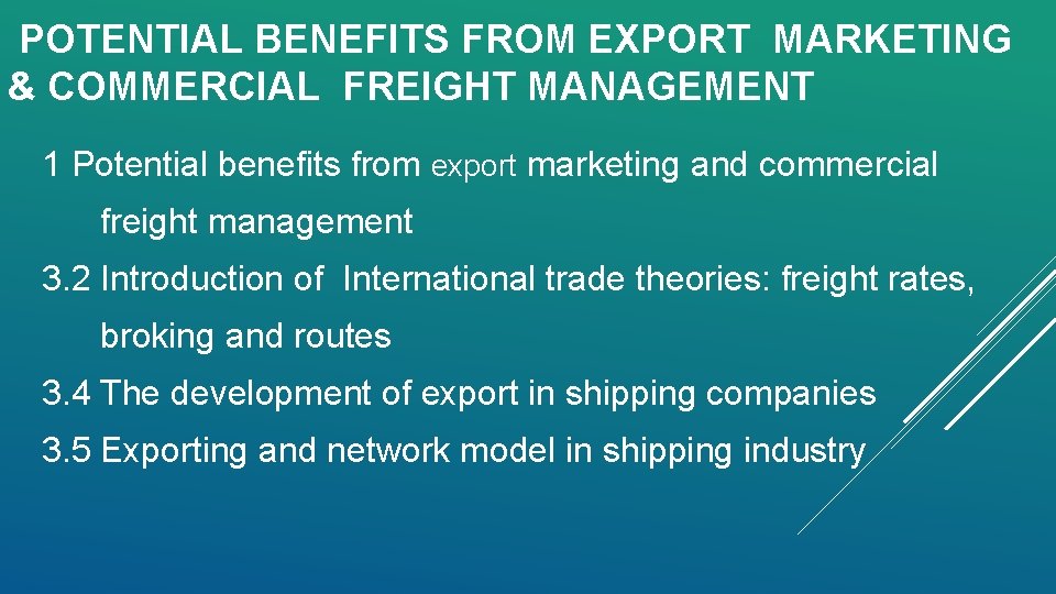  POTENTIAL BENEFITS FROM EXPORT MARKETING & COMMERCIAL FREIGHT MANAGEMENT 1 Potential benefits from