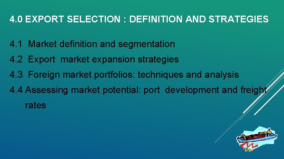 4. 0 EXPORT SELECTION : DEFINITION AND STRATEGIES 4. 1 Market definition and segmentation
