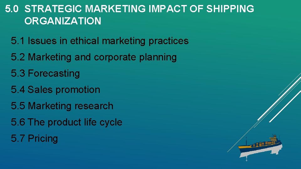 5. 0 STRATEGIC MARKETING IMPACT OF SHIPPING ORGANIZATION 5. 1 Issues in ethical marketing