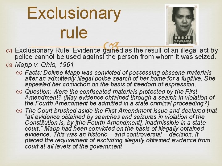 Exclusionary rule Exclusionary Rule: Evidence gained as the result of an illegal act by