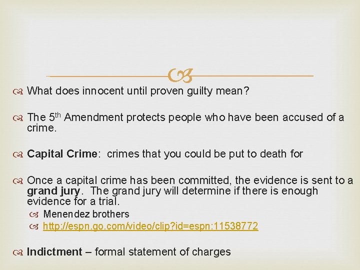  What does innocent until proven guilty mean? The 5 th Amendment protects people