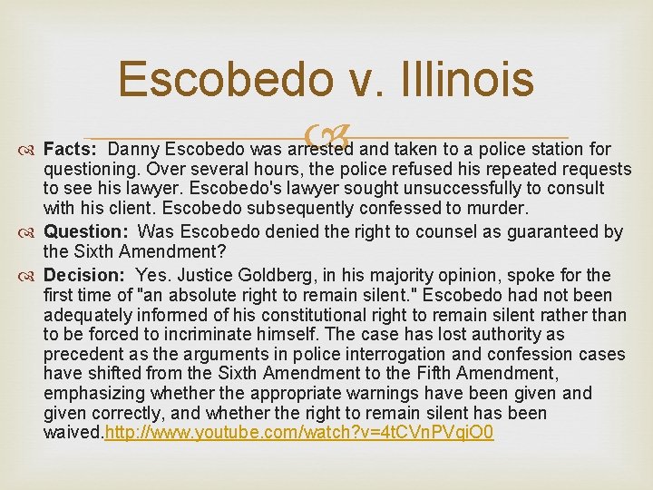 Escobedo v. Illinois Facts: Danny Escobedo was arrested and taken to a police station