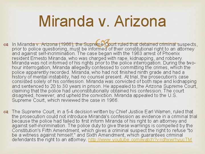 Miranda v. Arizona In Miranda v. Arizona (1966), the Supreme Court ruled that detained