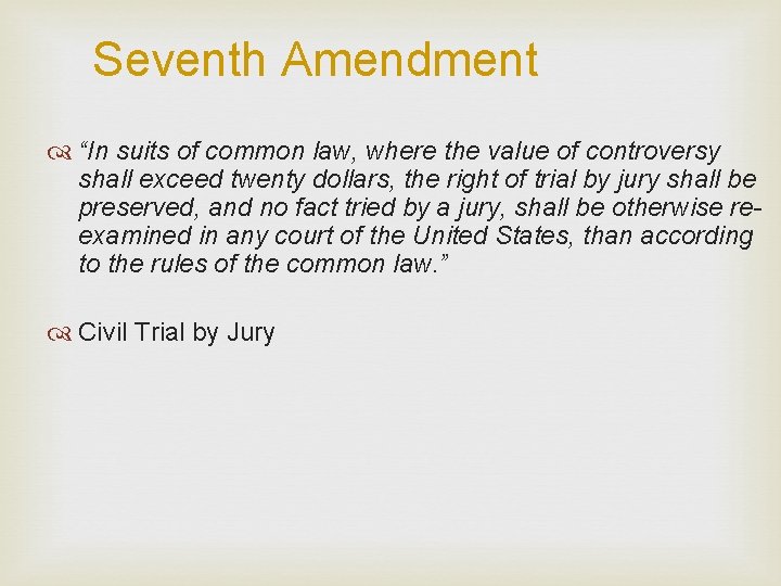 Seventh Amendment “In suits of common law, where the value of controversy shall exceed