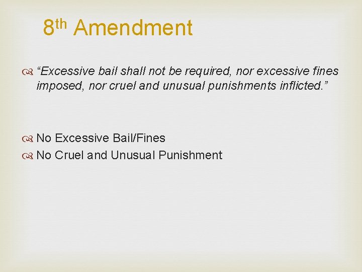 8 th Amendment “Excessive bail shall not be required, nor excessive fines imposed, nor