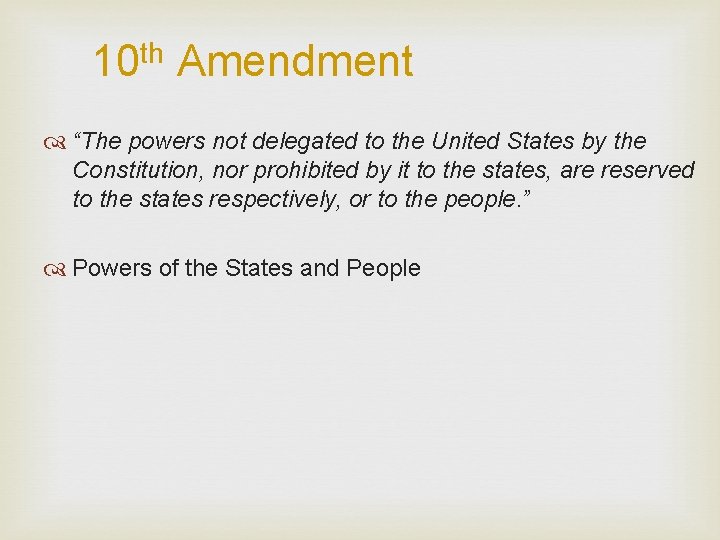 th 10 Amendment “The powers not delegated to the United States by the Constitution,