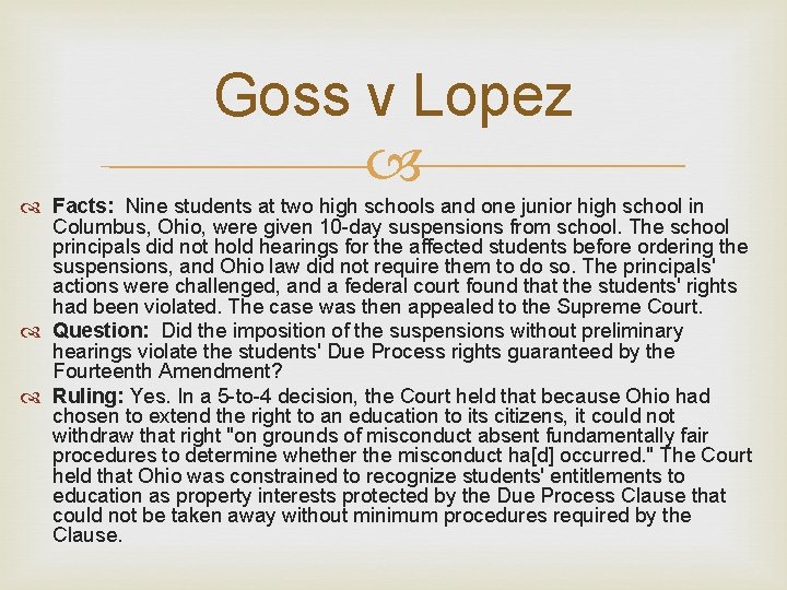 Goss v Lopez Facts: Nine students at two high schools and one junior high