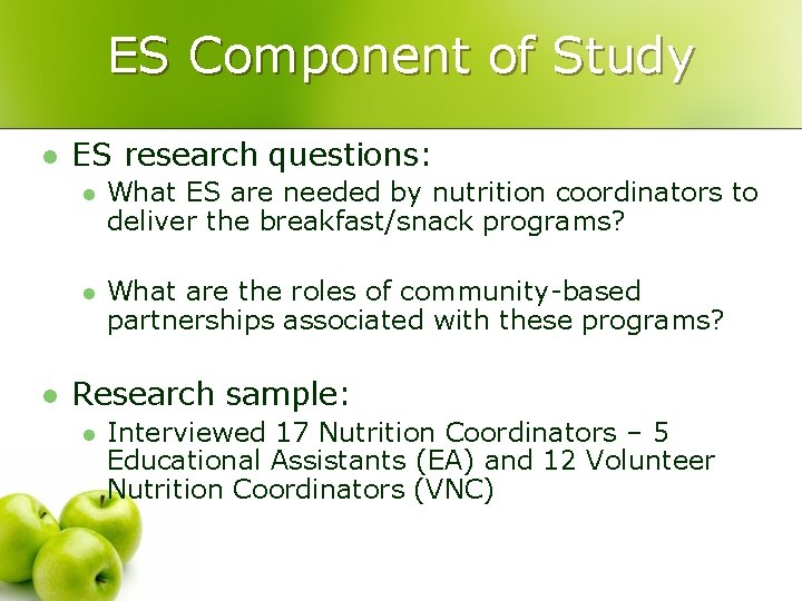 ES Component of Study l l ES research questions: l What ES are needed ES Component of Study l l ES research questions: l What ES are needed