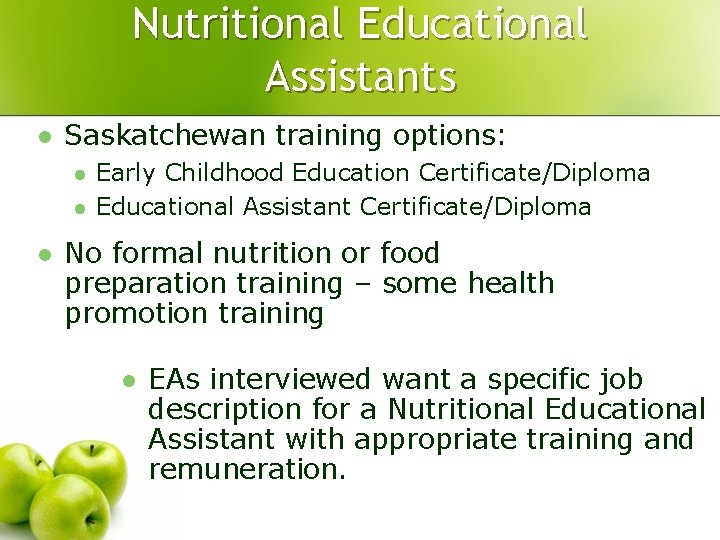 Nutritional Educational Assistants l Saskatchewan training options: l l l Early Childhood Education Certificate/Diploma Nutritional Educational Assistants l Saskatchewan training options: l l l Early Childhood Education Certificate/Diploma