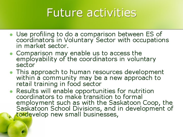Future activities l l Use profiling to do a comparison between ES of coordinators Future activities l l Use profiling to do a comparison between ES of coordinators