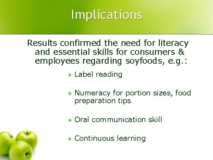 Implications Results confirmed the need for literacy and essential skills for consumers & employees Implications Results confirmed the need for literacy and essential skills for consumers & employees