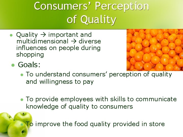 Consumers’ Perception of Quality l l Quality important and multidimensional diverse influences on people Consumers’ Perception of Quality l l Quality important and multidimensional diverse influences on people