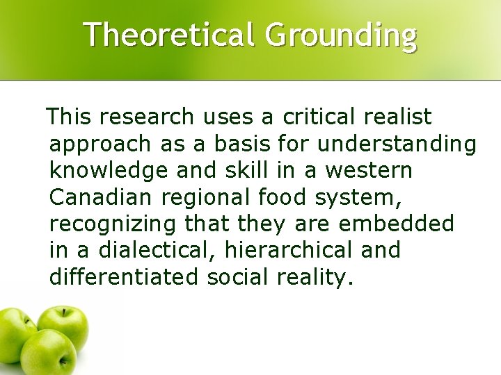 Theoretical Grounding This research uses a critical realist approach as a basis for understanding Theoretical Grounding This research uses a critical realist approach as a basis for understanding