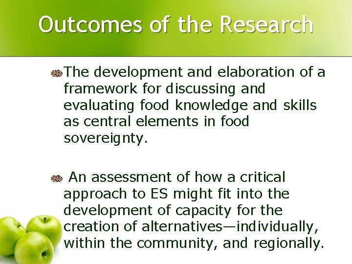 Outcomes of the Research The development and elaboration of a framework for discussing and Outcomes of the Research The development and elaboration of a framework for discussing and