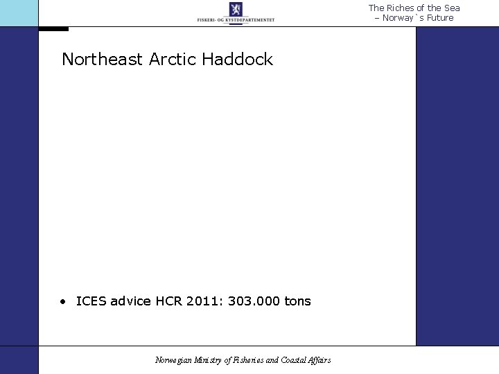 The Riches of the Sea – Norway`s Future Northeast Arctic Haddock • ICES advice