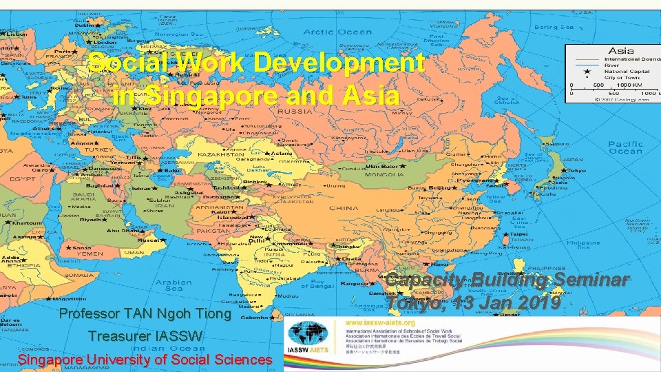 Social Work Development in Singapore and Asia Professor TAN Ngoh Tiong Treasurer IASSW Singapore