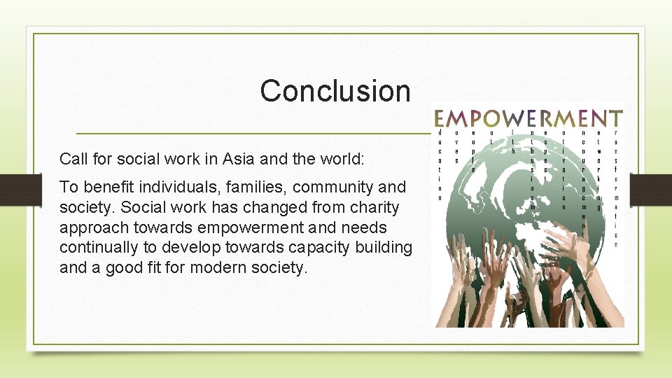 Conclusion Call for social work in Asia and the world: To benefit individuals, families,