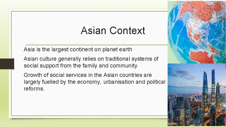 Asian Context Asia is the largest continent on planet earth Asian culture generally relies