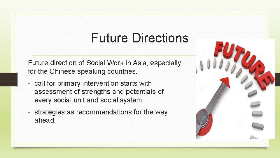 Future Directions Future direction of Social Work in Asia, especially for the Chinese speaking