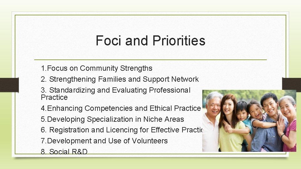 Foci and Priorities 1. Focus on Community Strengths 2. Strengthening Families and Support Network