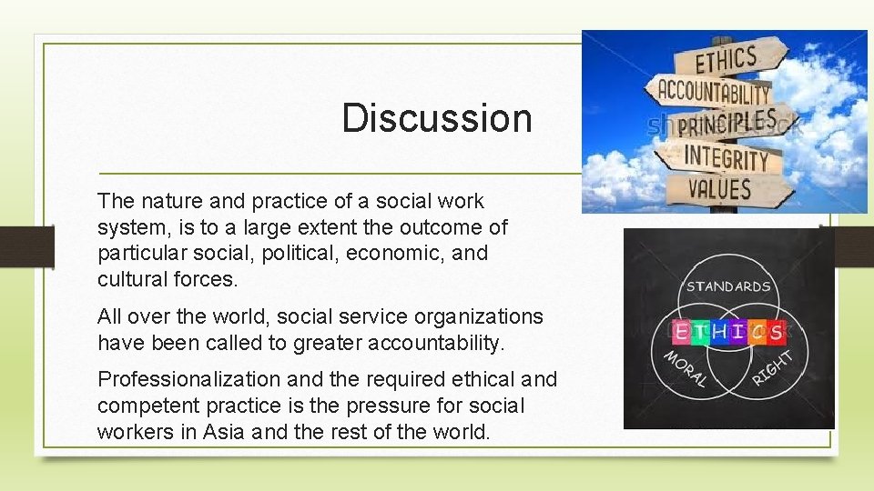 Discussion The nature and practice of a social work system, is to a large