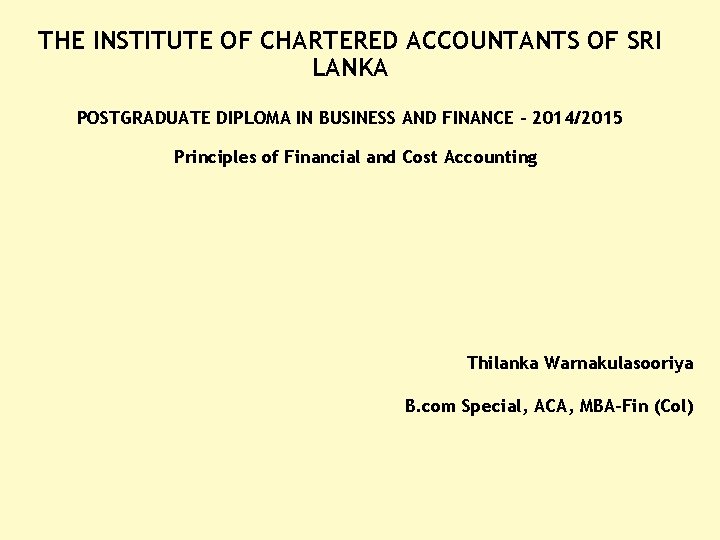 THE INSTITUTE OF CHARTERED ACCOUNTANTS OF SRI LANKA POSTGRADUATE DIPLOMA IN BUSINESS AND FINANCE